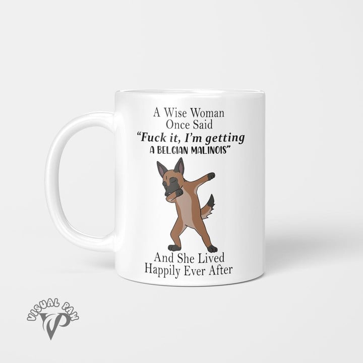 Once a Wise woman said Belgian Malinois