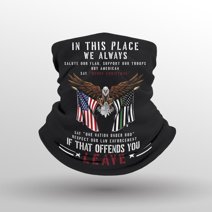 Patriot - in this place we alway Neck Gaiter