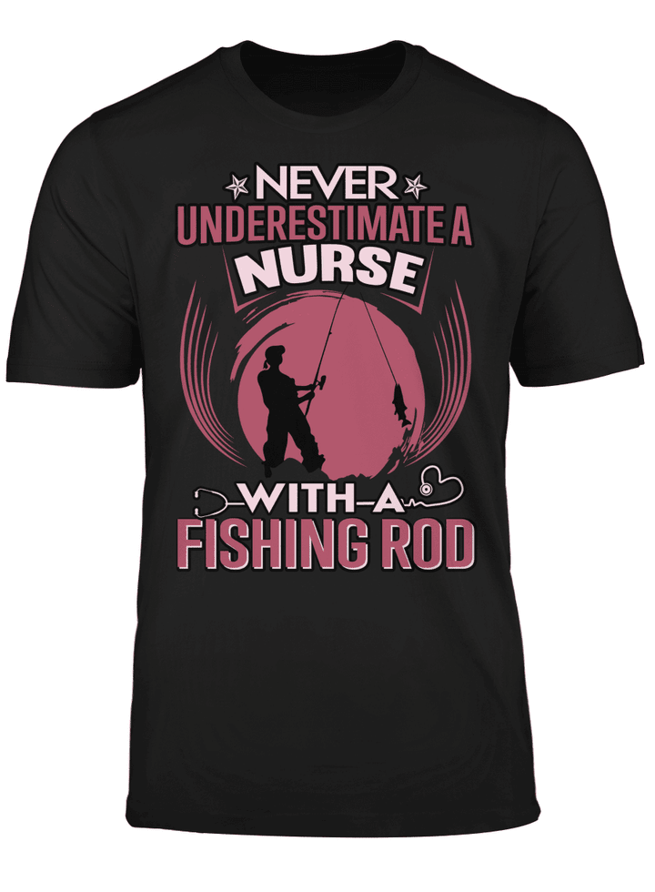 Never Underestimate A Nurse With A Fishing Rod