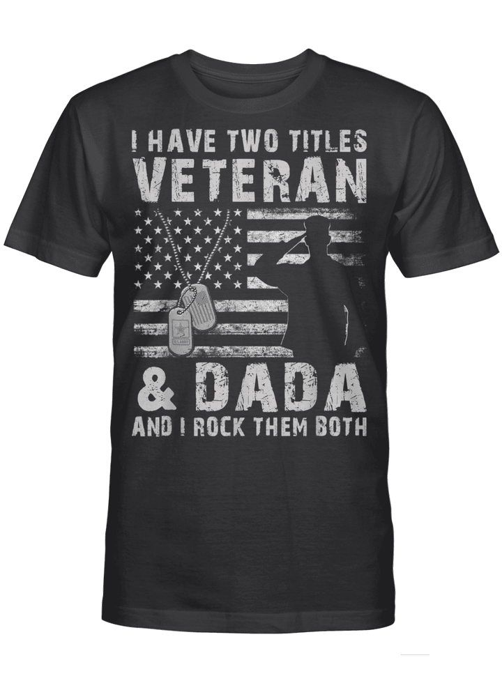 I Have Two Titles Veteran And Dada And I Rock Them Both