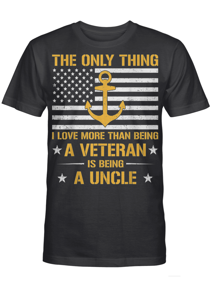 The Only Thing I Love More Than Being A Veteran Is Being A Uncle