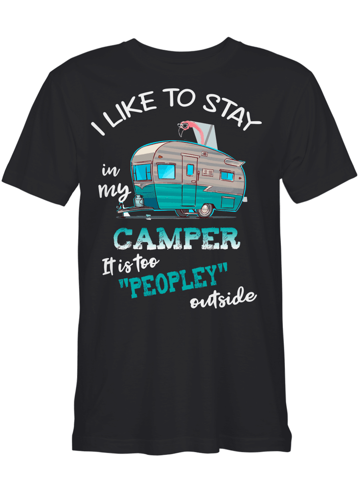 I LIKE TO STAY IN MY CAMPER