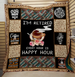 im-retired-coffee-every-hour-is-happy-hour-klts50-quilt