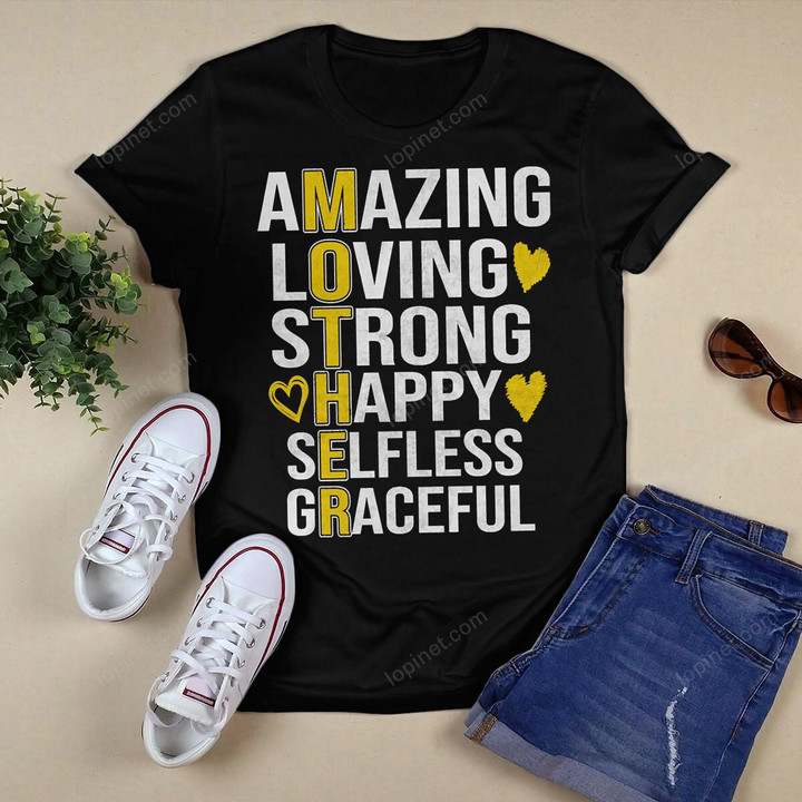 Mother Mom Amazing Loving Strong Happy T-Shirt