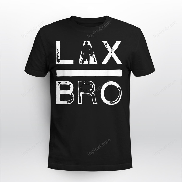 Lax Bro For A Player Of Lacrosse tee