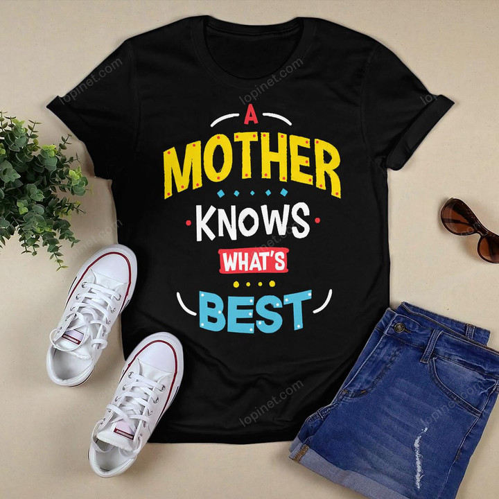 Mothers Knows Best T-Shirt