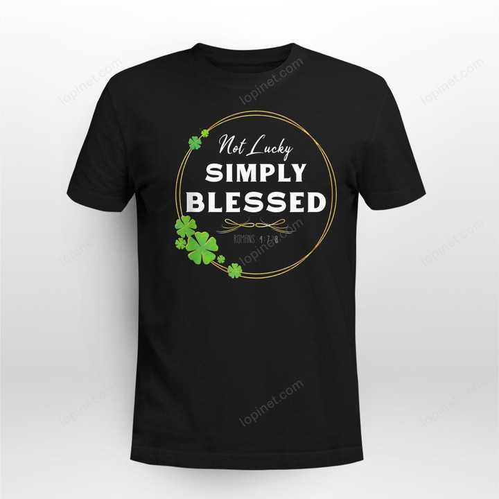 Not Lucky Simply Blessed St Patricks Faith Bible Verse