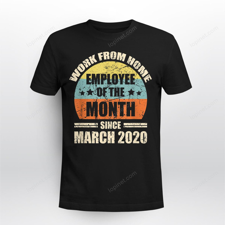 Work From Home Employee of The Month Since March 2020 Funny