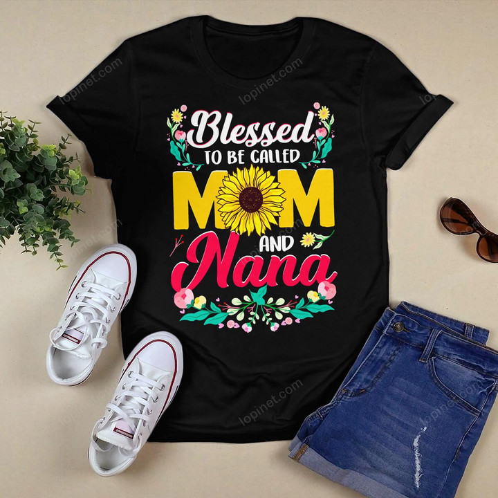Blessed to be Called Mom and Nana Mother's Day Flowers T-Shirt