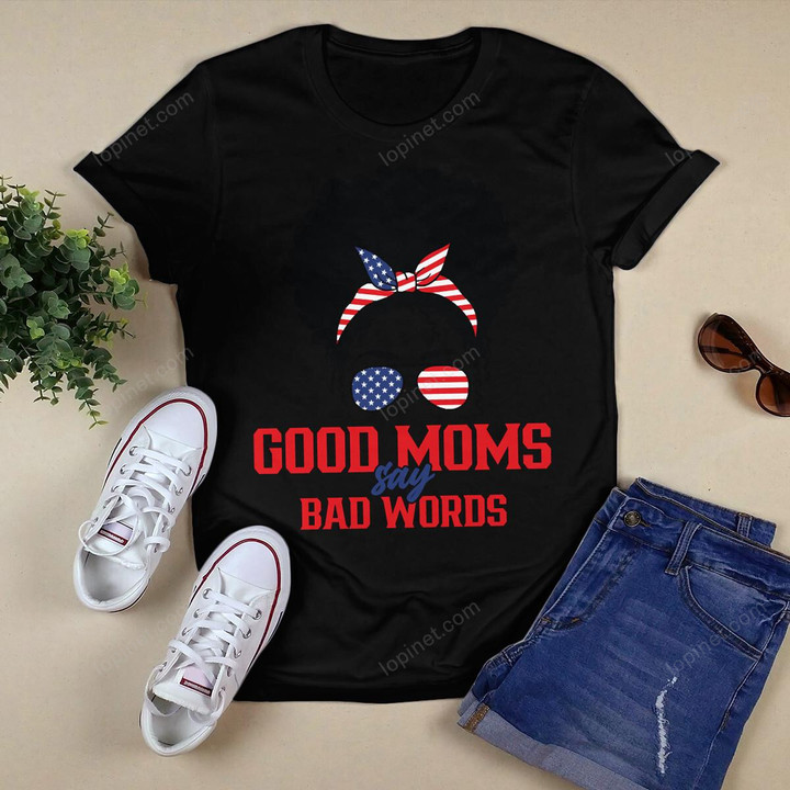 Good Moms Say Bad Words  Cool Black Mama Funny Mothers Day T-Shirt