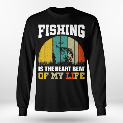 FISHING IS THE HEART BEAT OF MY LIFE | LONG SLEEVE TEE