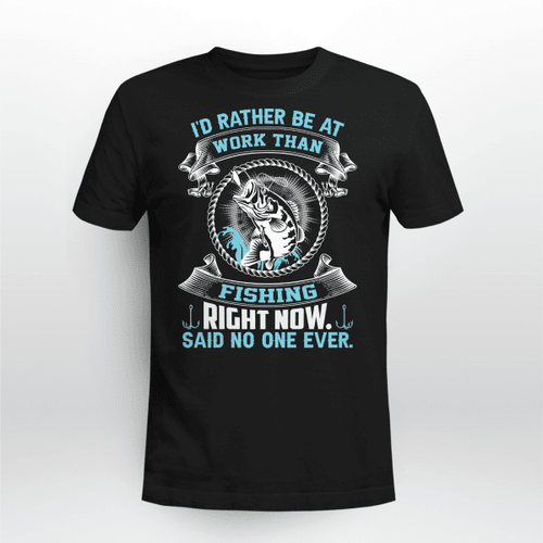 I'D RATHER BE AT WORK THAN FISHING | UNISEX T-SHIRT