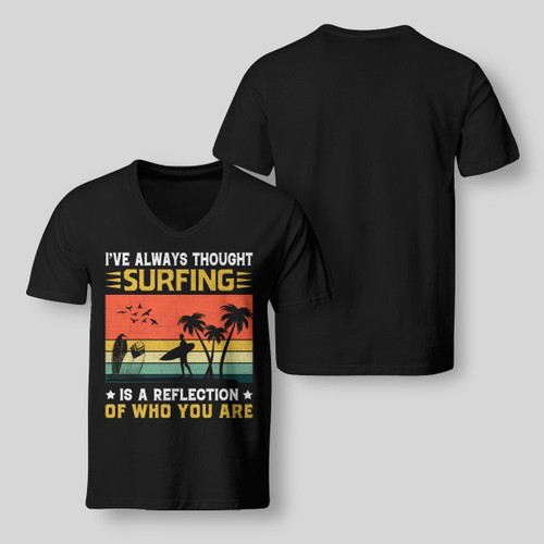 SURFING IS A REFLECTION OF WHO YOU ARE | V-NECK T-SHIRT