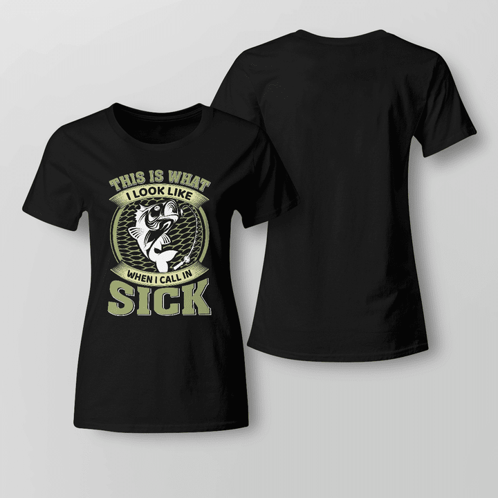 THIS IS WHAT I LOOK LIKE WHEN I CALL IN SICK | LADIES T-SHIRT