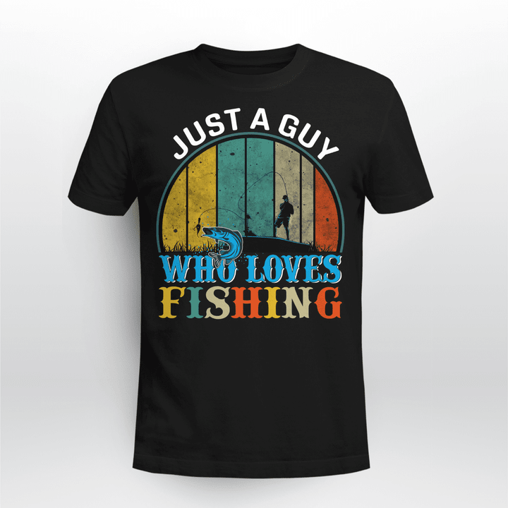 JUST A GUY WHO LOVES FISHING | UNISEX T-SHIRT