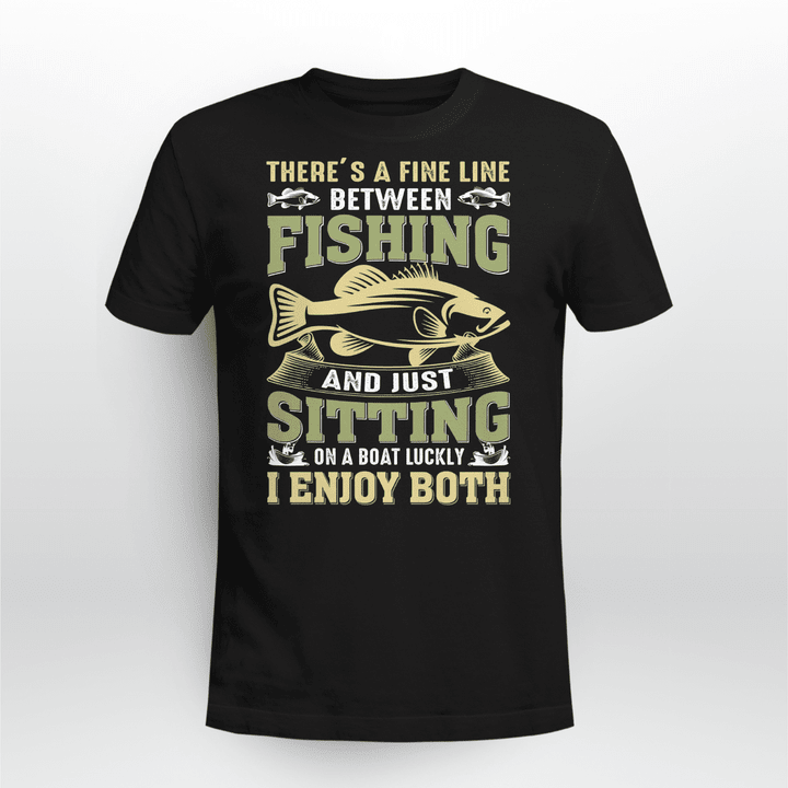 THERE'S A FINE LINE BETWEEN FISHING AND JUST SITTING | UNISEX T-SHIRT