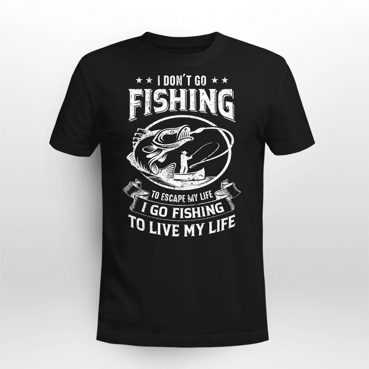I GO FISHING TO LIVE MY LIFE | UNISEX T-SHIRT