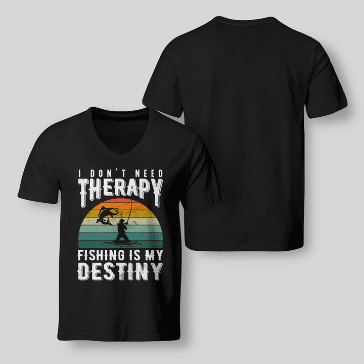I DON’T NEED THERAPY FISHING IS MY DESTINY | V-NECK T-SHIRT