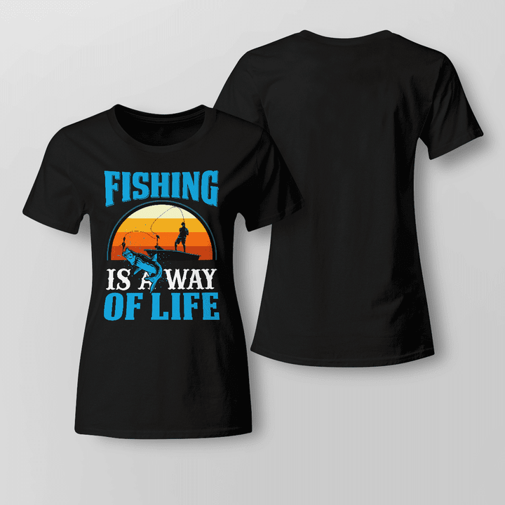 FISHING IS A WAY OF LIFE | LADIES T-SHIRT