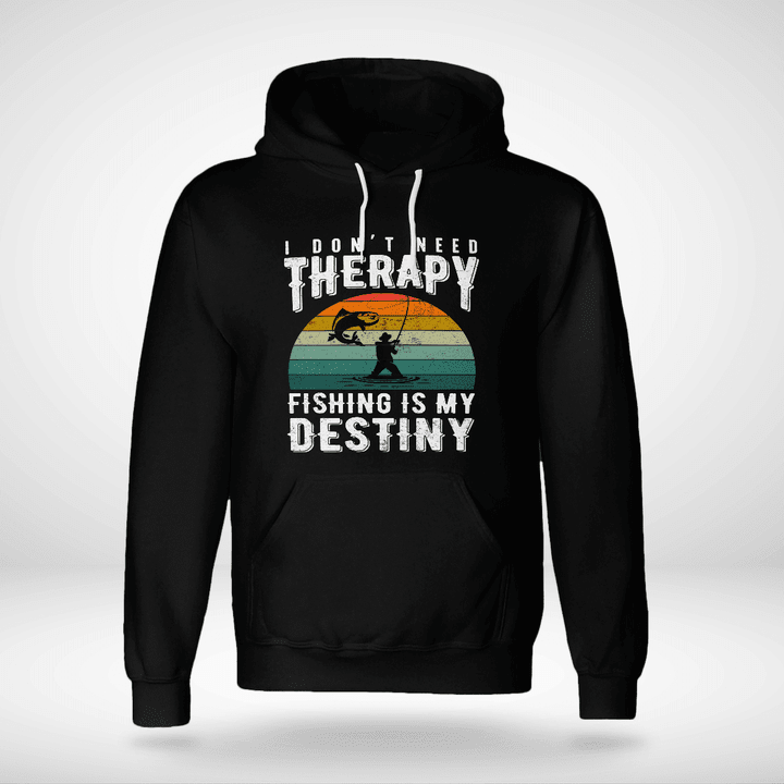 I DON'T NEED THERAPY FISHING IS MY DESTINY | UNISEX HOODIE