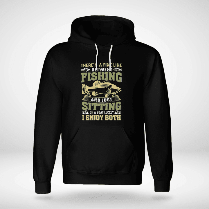 THERE'S A FINE LINE BETWEEN FISHING AND JUST SITTING | UNISEX HOODIE
