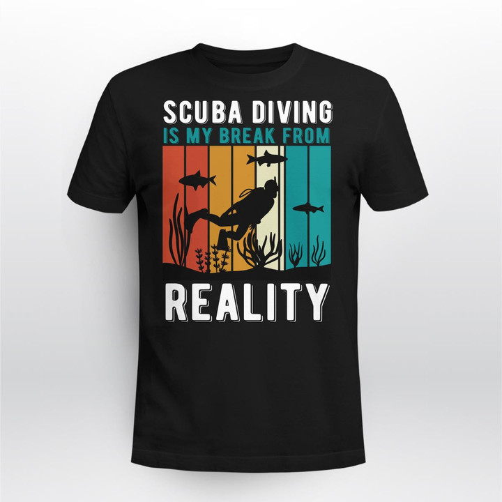 SCUBA DIVING IS MY BREAK FROM REALITY | UNISEX T-SHIRT