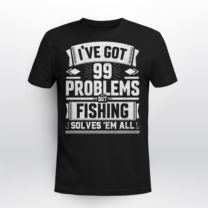 FISHING SOLVES ALL MY PROBLEMS | UNISEX T-SHIRT