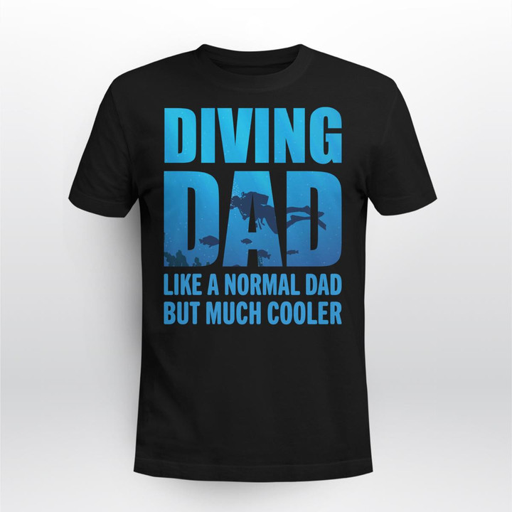 DIVING DAD LIKE A NORMAL DAD BUT MUCH COOLER | UNISEX T-SHIRT