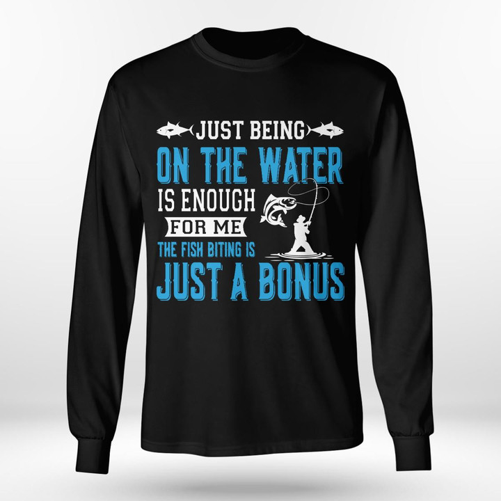 JUST BEING ON THE WATER IS ENOUGH FOR ME | LONG SLEEVE TEE