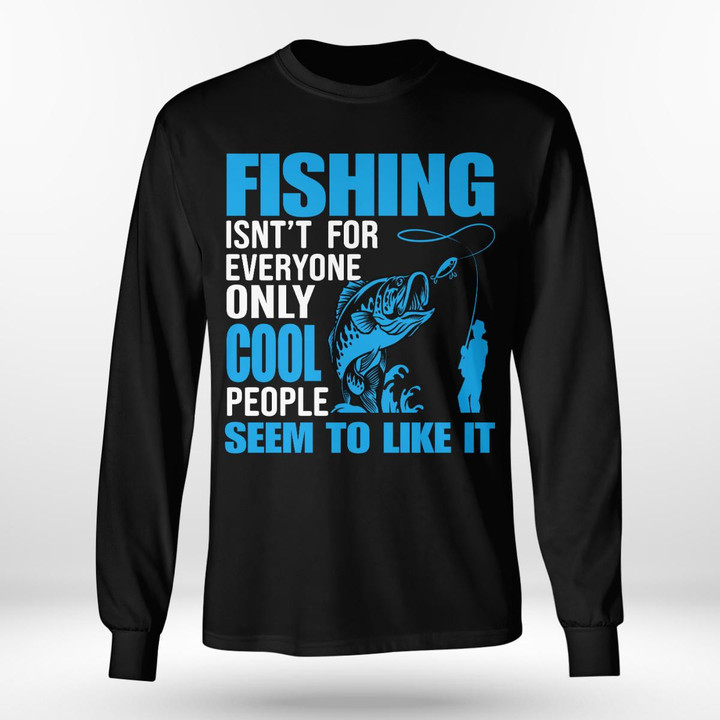 ONLY COOL PEOPLE SEEM TO LIKE FISHING | LONG SLEEVE TEE