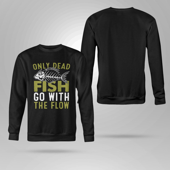 ONLY DEAD FISH GO WITH THE FLOW | CREWNECK SWEATSHIRT