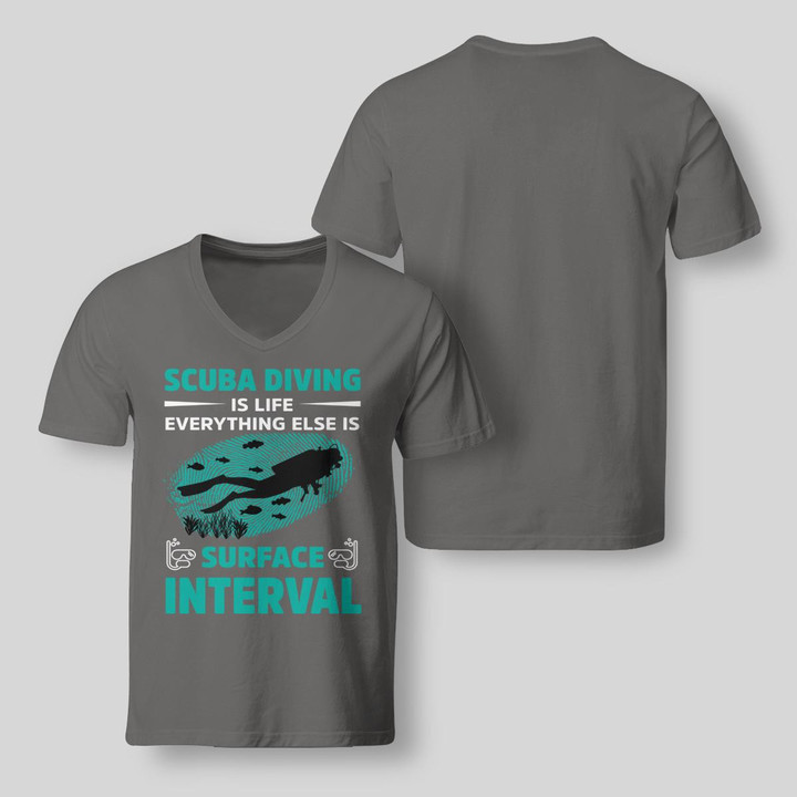 SCUBA DIVING IS LIFE EVERYTHING ELSE IS SURFACE INTERVAL | V-NECK T-SHIRT