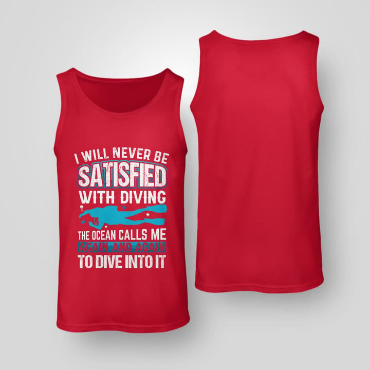 I WILL NEVER BE SATISFIED WITH DIVING | UNISEX TANK