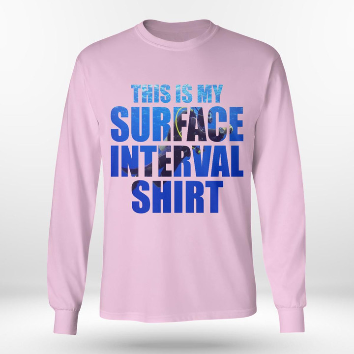 THIS IS MY SURFACE INTERVAL SHIRT | LONG SLEEVE TEE