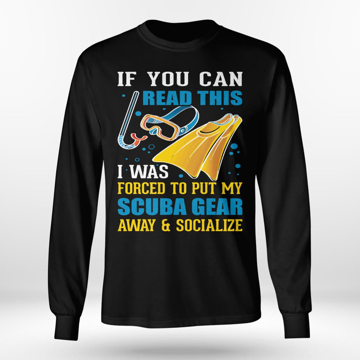 I WAS FORCED TO PUT MY SCUBA GEAR AWAY AND SOCIALIZE | LONG SLEEVE TEE