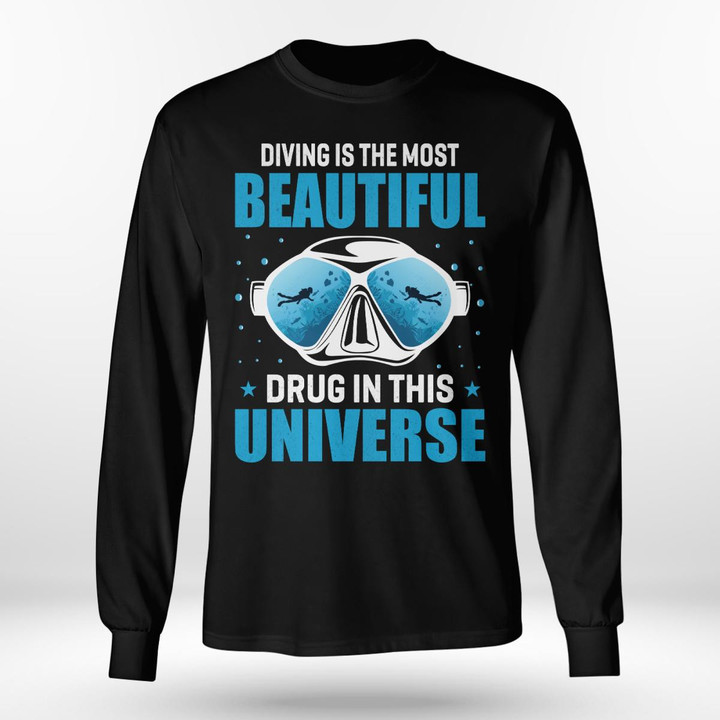 DIVING IS THE MOST BEAUTIFUL DRUG IN THIS UNIVERSE | LONG SLEEVE TEE