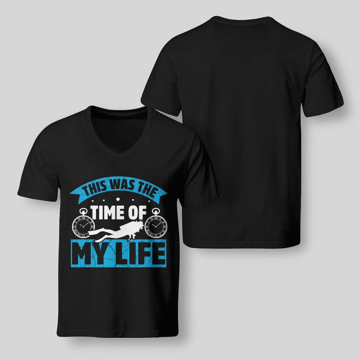 THIS WAS THE TIME OF MY LIFE | V-NECK T-SHIRT