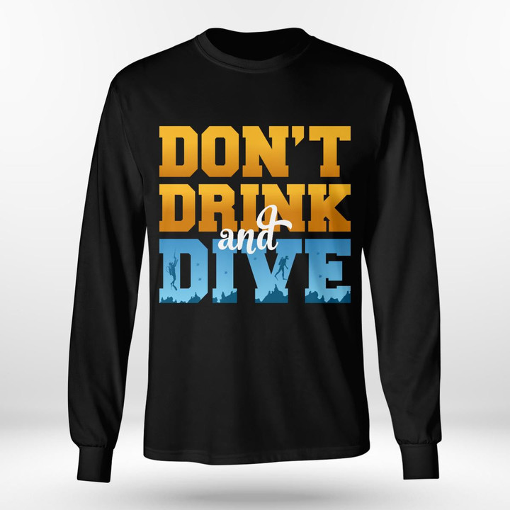 DON'T DRINK AND DIVE | LONG SLEEVE TEE