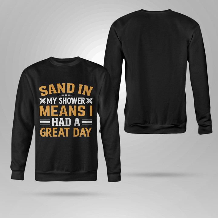 SAND IN MY SHOWER MEANS I HAD A GREAT DAY | CREWNECK SWEATSHIRT