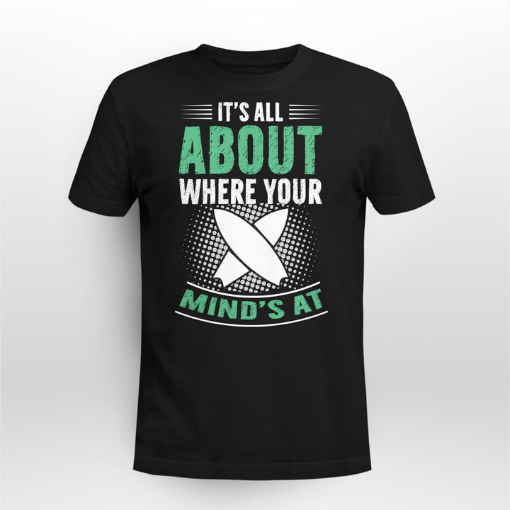 IT'S ALL ABOUT WHERE YOUR MIND'S AT | UNISEX T-SHIRT