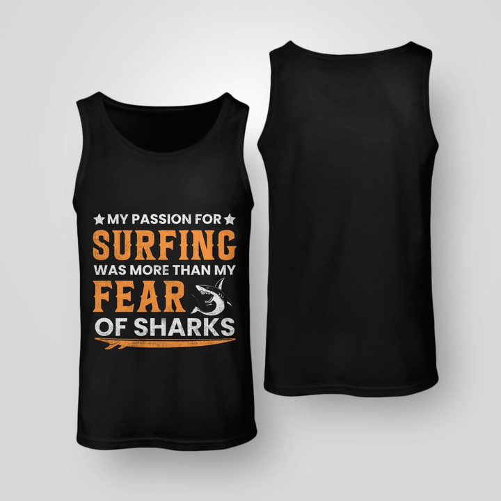 MY PASSION FOR SURFING WAS MORE THAN MY FEAR OF SHARK | UNISEX TANK