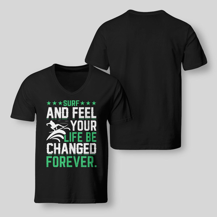 SURF AND FEEL YOUR LIFE BE CHANGED FOREVER | V-NECK T-SHIRT