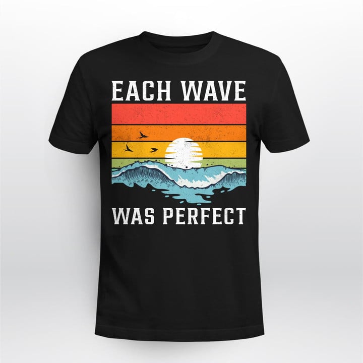 EACH WAVE WAS PERFECT | UNISEX T-SHIRT