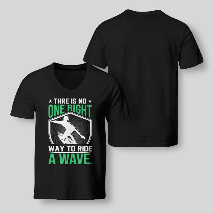 THERE IS NO ONE RIGHT WAY TO RIDE A WAVE | V-NECK T-SHIRT