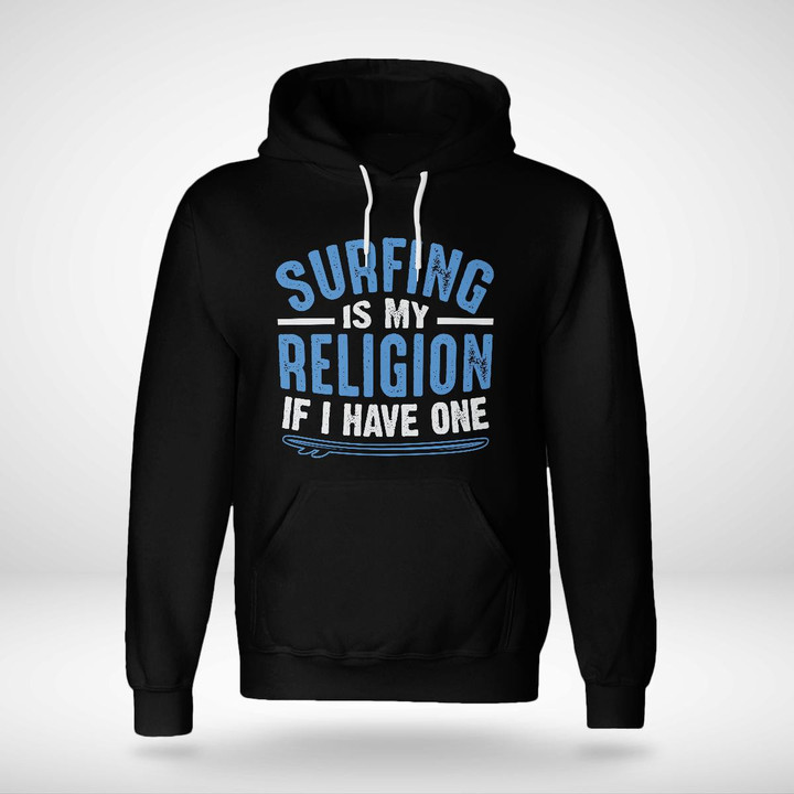 SURFING IS MY RELIGION IF I HAVE ONE | UNISEX HOODIE