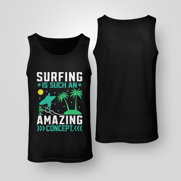 SURFING IS SUCH AN AMAZING CONCEPT | UNISEX TANK