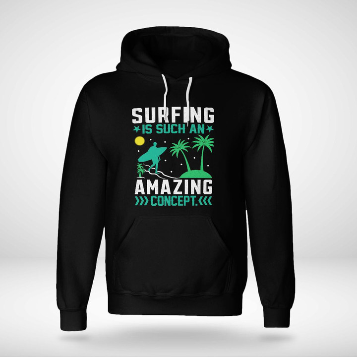 SURFING IS SUCH AN AMAZING CONCEPT | UNISEX HOODIE