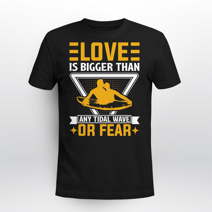 LOVE IS BIGGER THAN ANY TIDAL WAVE OR FEAR | UNISEX T-SHIRT