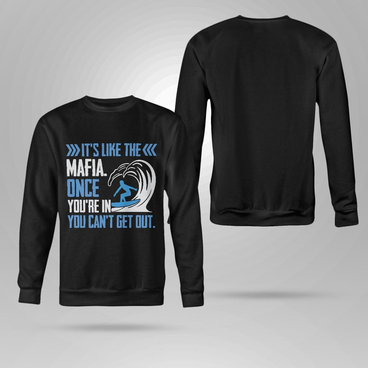 IT'S LIKE THE MAFIA ONCE YOU'RE IN YOU CAN'T GET OUT | CREWNECK SWEATSHIRT