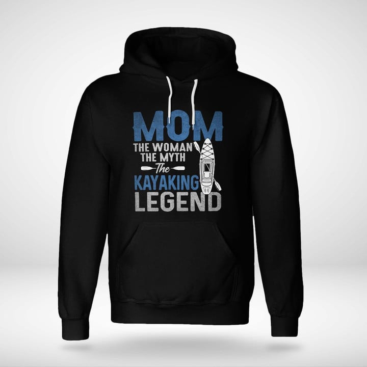 MOM THE WOMAN THE MYTH THE KAYAKING LEGEND | UNISEX HOODIE